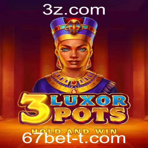 Explorando o Empolgante Mundo do 3LuxorPots com 67bet