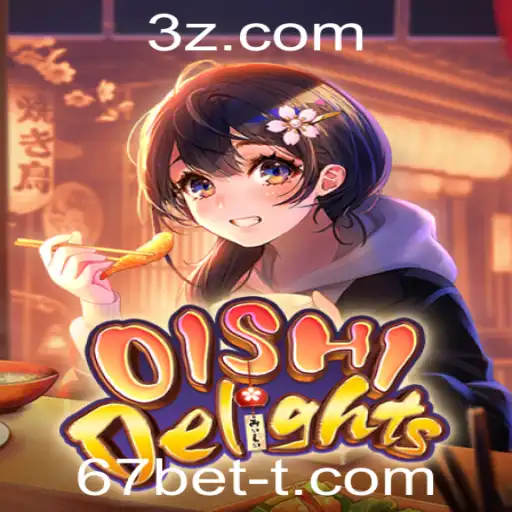 Descubra o Universo de Entretenimento de OishiDelights com 67bet